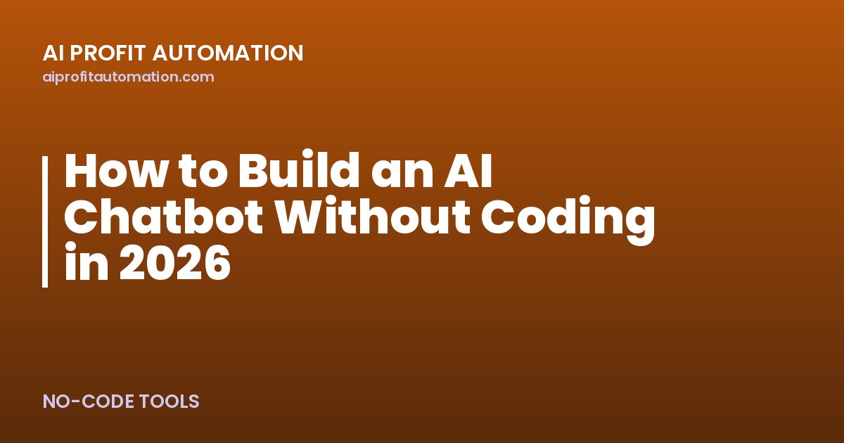 How to Build an AI Chatbot Without Coding in 2026